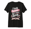 I Better Bent Over Book Tri Blend T-Shirt - Casual Everyday Wear for Adults - T-Shirt, Sweatshirt, Hoodie