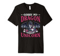 Dragon Sorry My Dragon Ate Your T-Shirt - Fun Novelty Design Men Women - T-Shirt, Sweatshirt, Hoodie