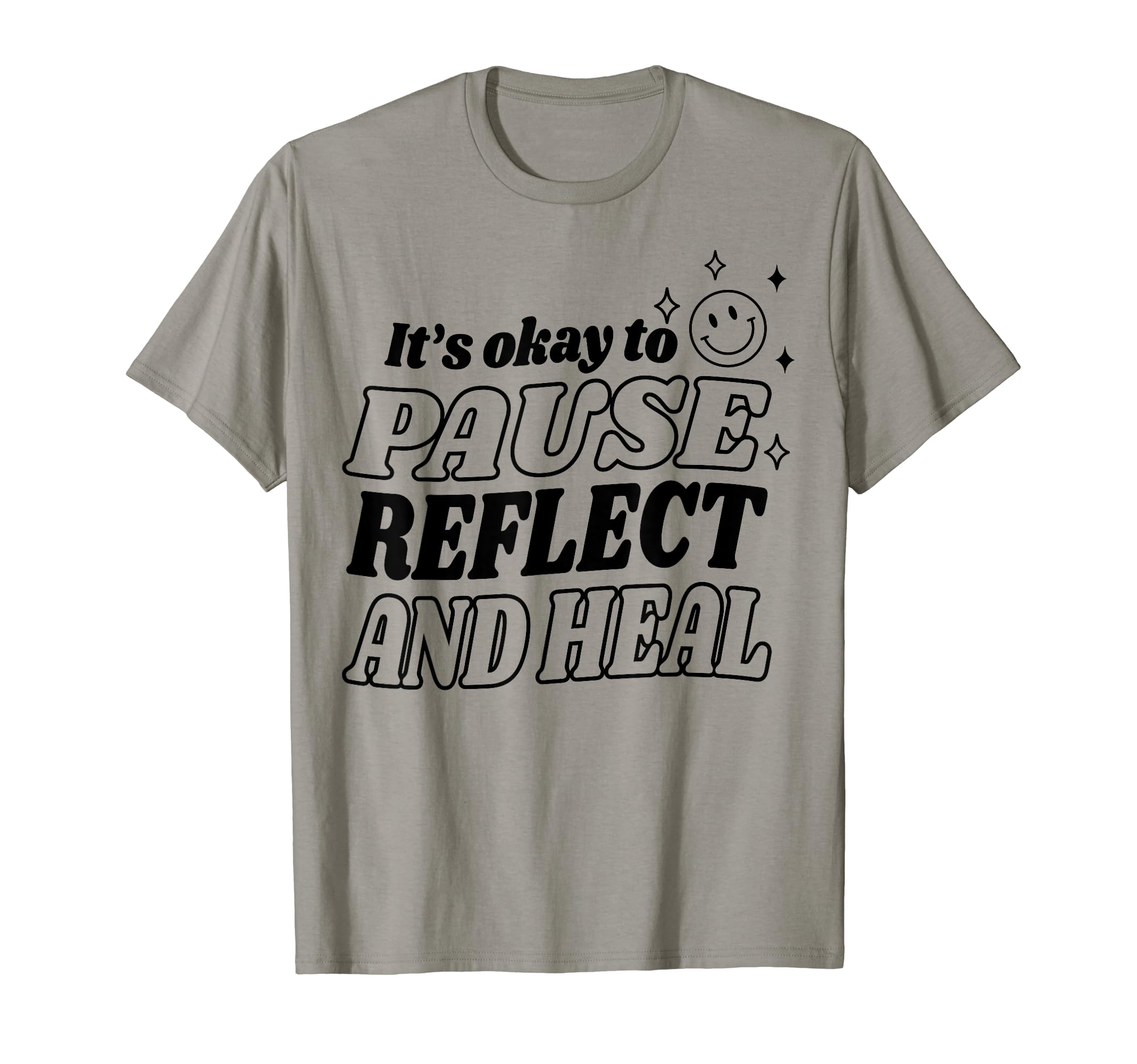 Pause Reflect And Heal Depression T-Shirt - Trendy Graphic Men Women - T-Shirt, Sweatshirt, Hoodie