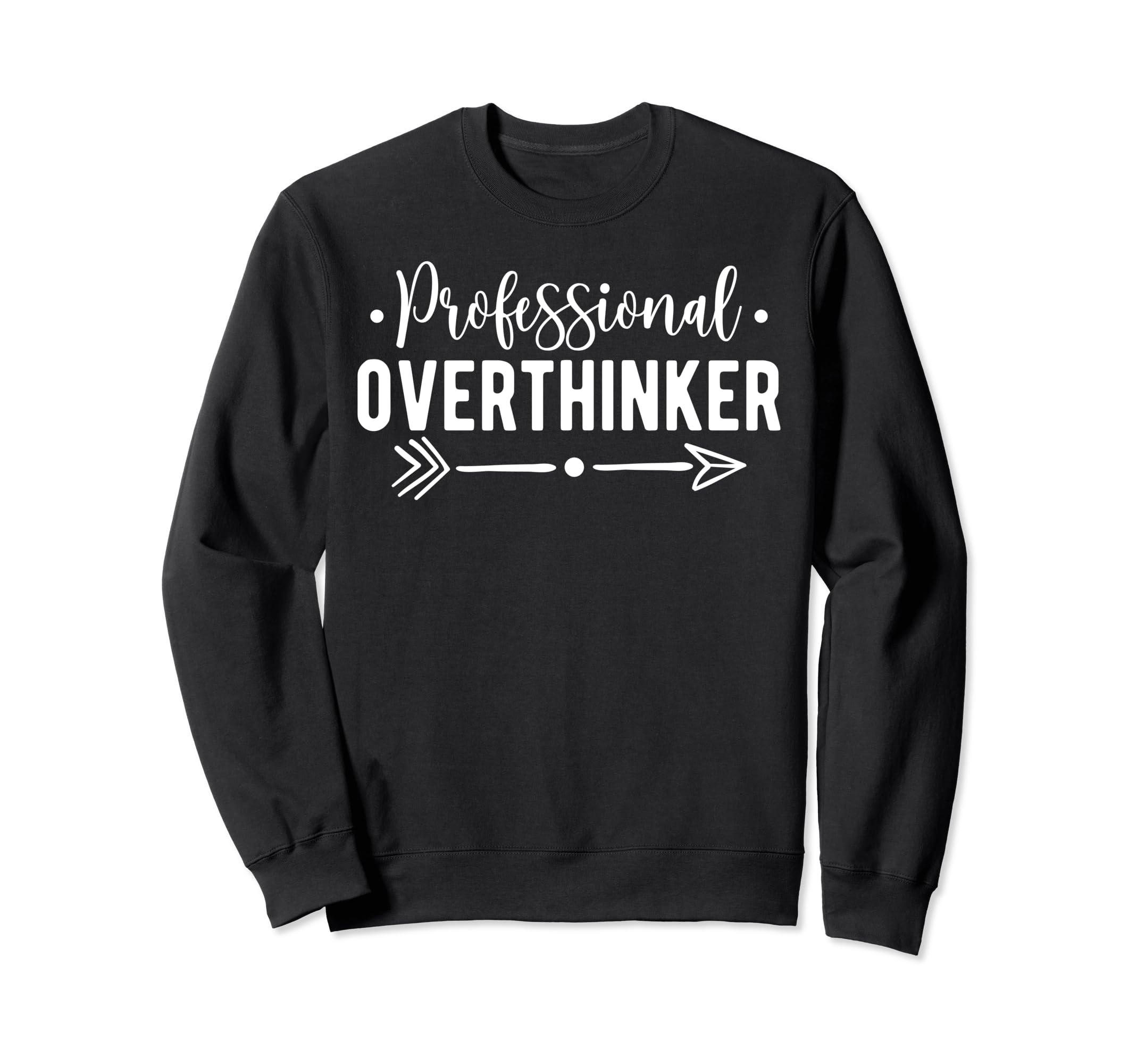Professional Overthinker Self Sweatshirt - Aesthetic Graphic Men Women - T-Shirt, Sweatshirt, Hoodie