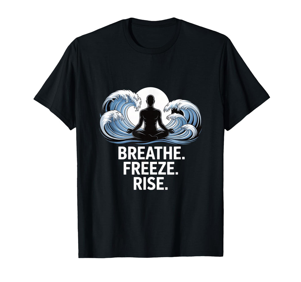Breathe Freeze Rise Cold Plunge T-Shirt - Unique Graphic for Adults - T-Shirt, Sweatshirt, Hoodie