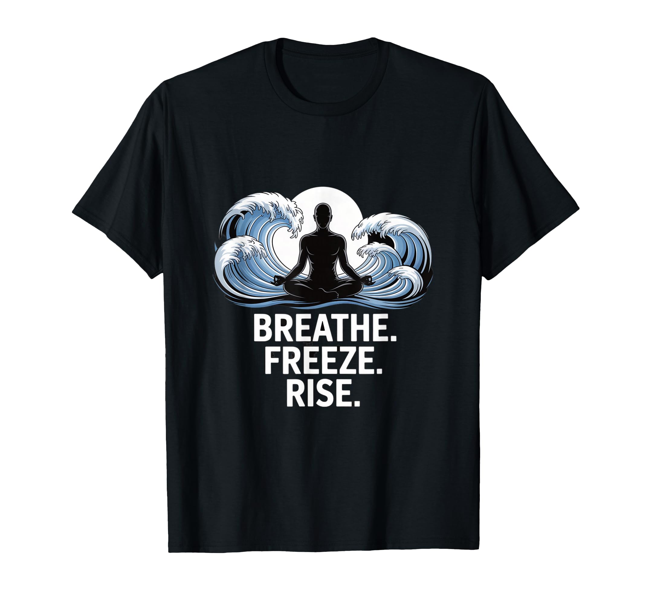 Breathe Freeze Rise Cold Plunge T-Shirt - Unique Graphic for Adults - T-Shirt, Sweatshirt, Hoodie