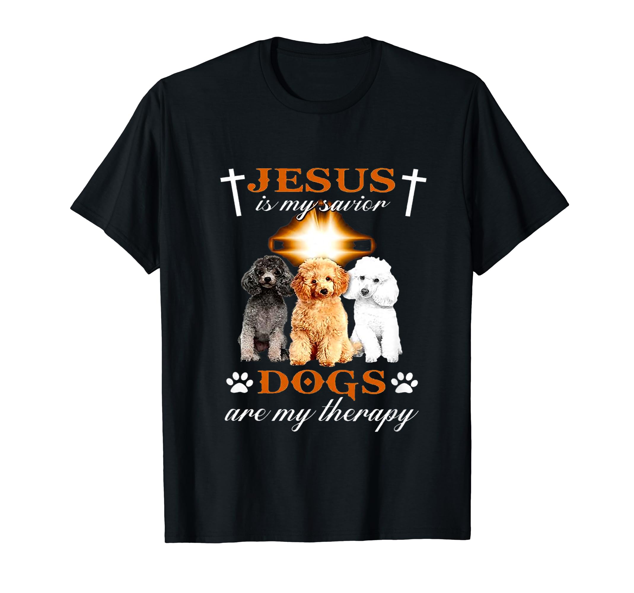Jesus Is My Savior Dogs Are My Therapy T-Shirt - Custom Art Print Men Women - T-Shirt, Sweatshirt, Hoodie