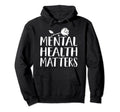 Mental Health Matters Happy End Stigma Hoodie - Trendy Graphic Men Women - T-Shirt, Sweatshirt, Hoodie