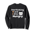 Hungry Overthinker Food Anxiety Emotional T-Shirt - Novelty Apparel Unisex - T-Shirt, Sweatshirt, Hoodie