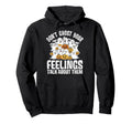 Dont Ghost Your Feelings Talk About Hoodie - Fun Novelty Design for Adults - T-Shirt, Sweatshirt, Hoodie