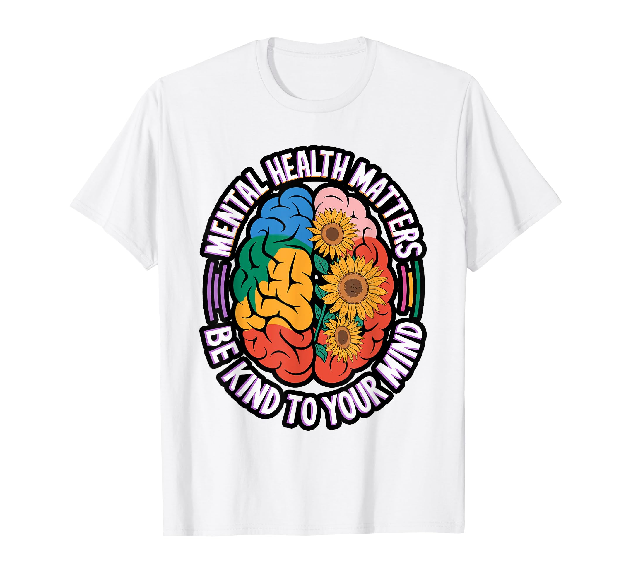 Be Kind To Your Mind Brain T-Shirt - Fun Novelty Design Men Women - T-Shirt, Sweatshirt, Hoodie