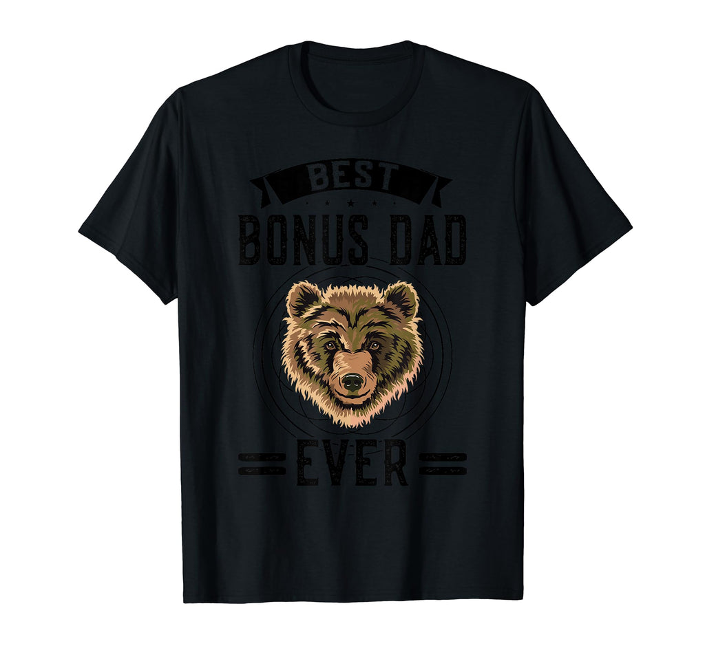 Best Bonus Dad Ever Step Father T-Shirt - Fun Novelty Design Men Women - T-Shirt, Sweatshirt, Hoodie