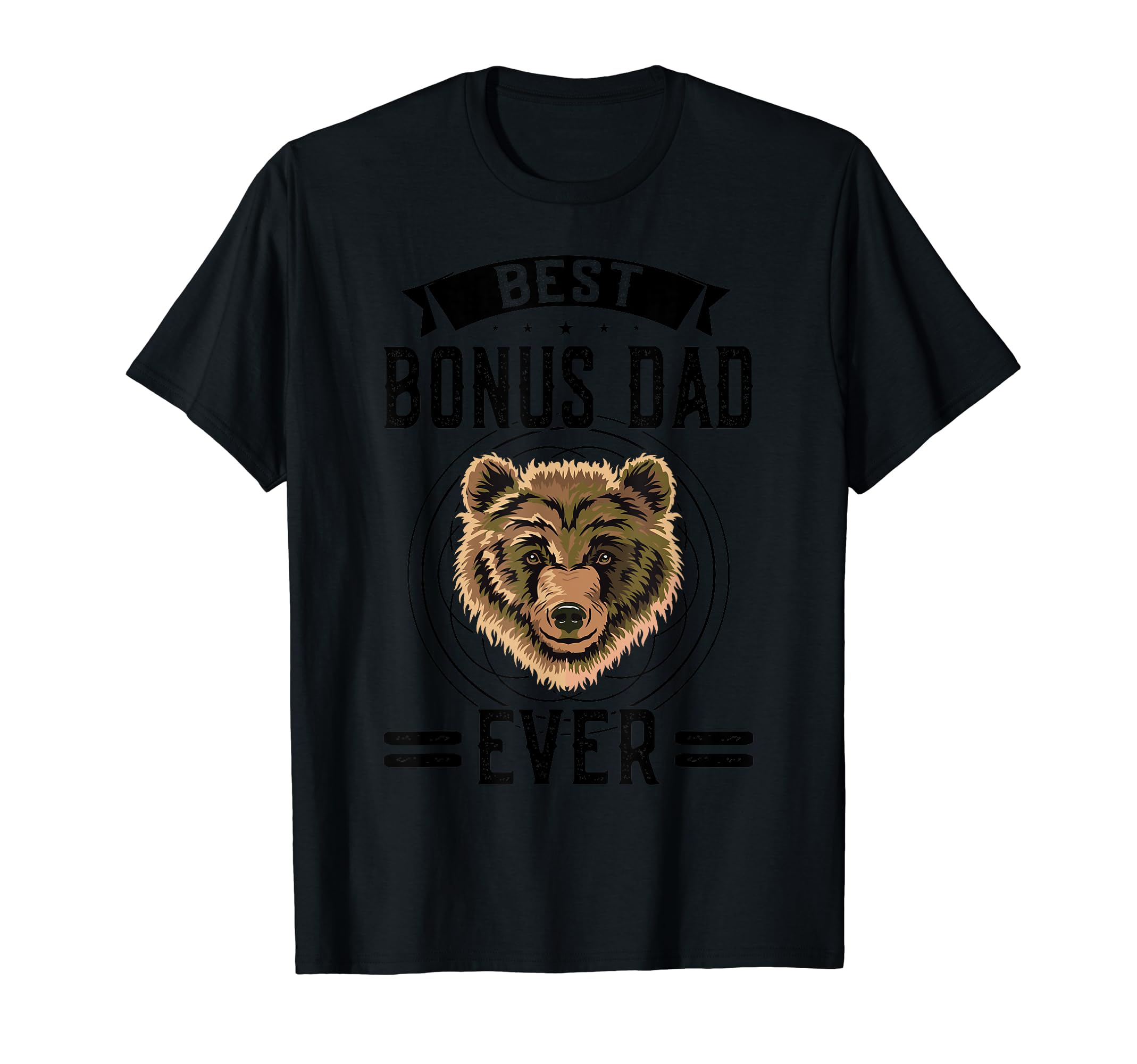 Best Bonus Dad Ever Step Father T-Shirt - Fun Novelty Design Men Women - T-Shirt, Sweatshirt, Hoodie
