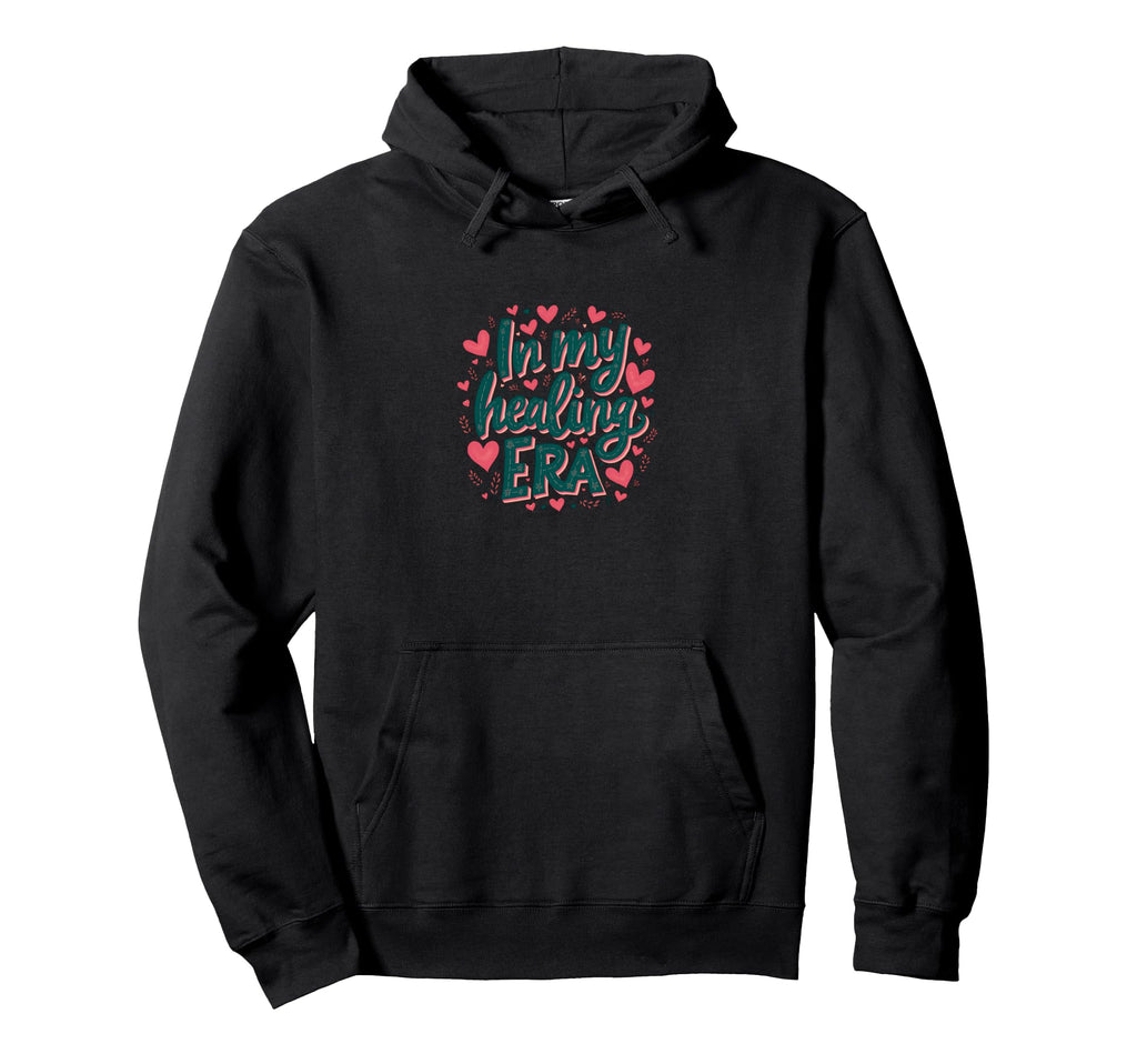 My Healing Era Self Love Positive Hoodie - Custom Art Print for Adults - T-Shirt, Sweatshirt, Hoodie