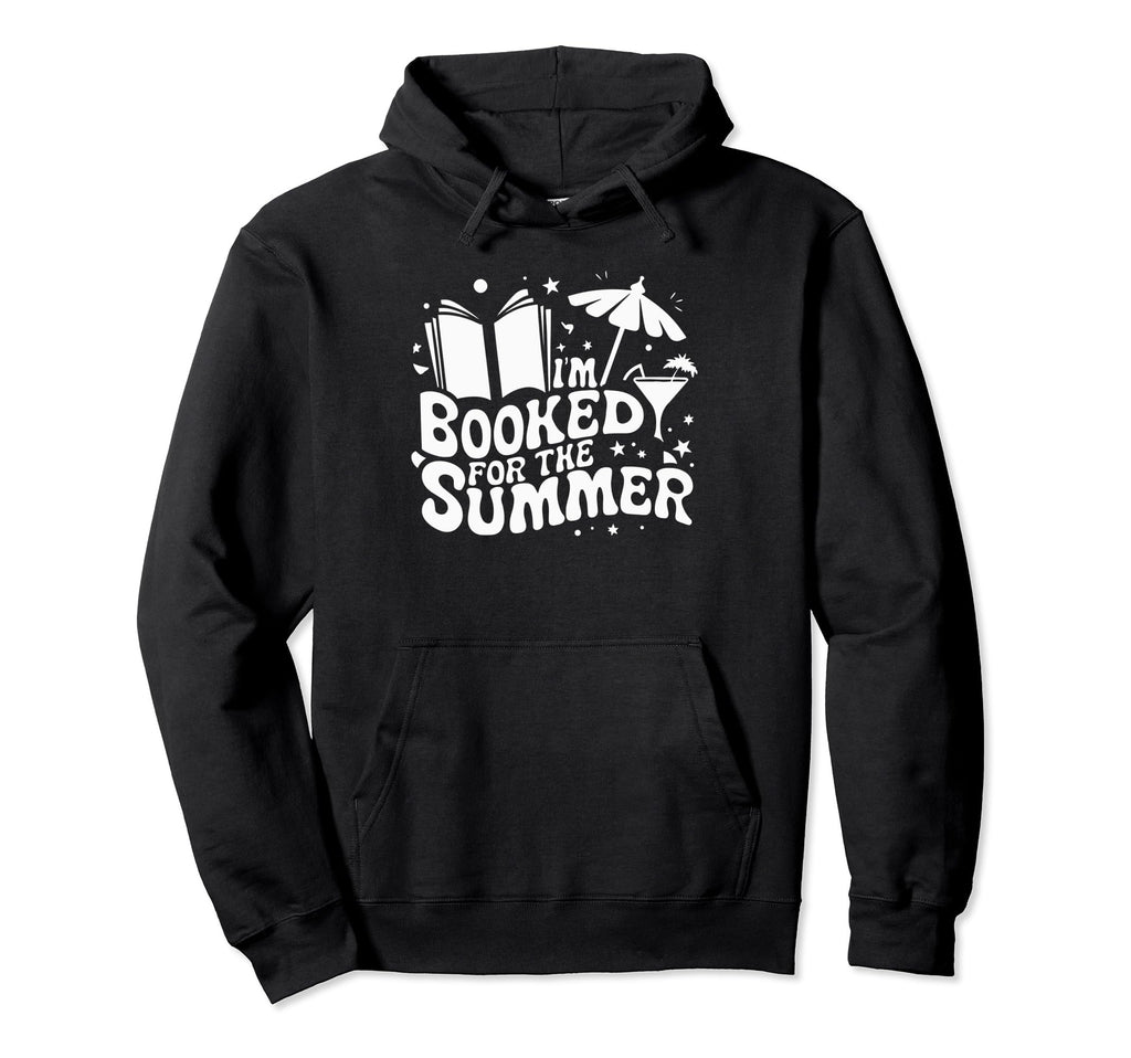 Im Booked Summer Bookworm Bibliophile Hoodie - Trendy Graphic Unisex - T-Shirt, Sweatshirt, Hoodie