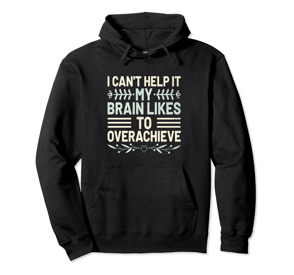 Overthinking Overthinker Funny Hoodie - Custom Art Print for Adults - T-Shirt, Sweatshirt, Hoodie