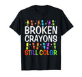 Broken Crayons Still Color Mental T-Shirt - Casual Everyday Wear Unisex - T-Shirt, Sweatshirt, Hoodie