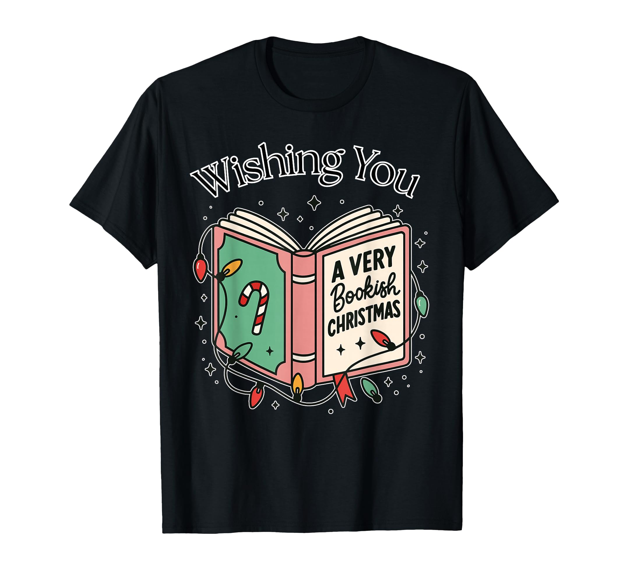 Book Lover Wishing You Bookish T-Shirt - Graphic Print Men Women - T-Shirt, Sweatshirt, Hoodie