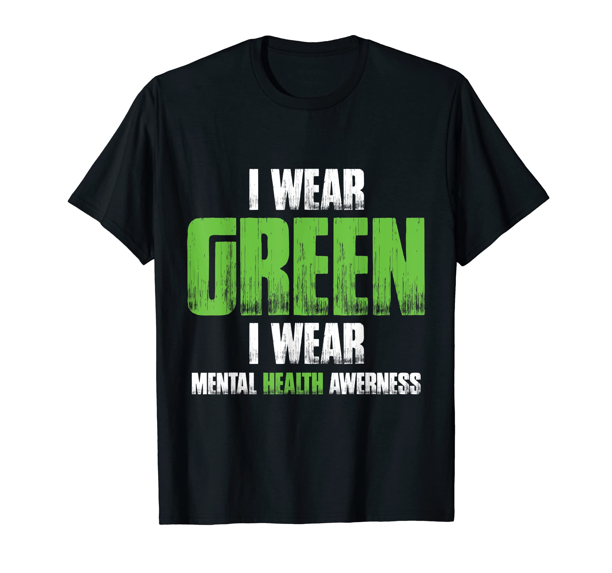 I Wear Green Mental Health Awareness T-Shirt - Graphic Print Men Women - T-Shirt, Sweatshirt, Hoodie