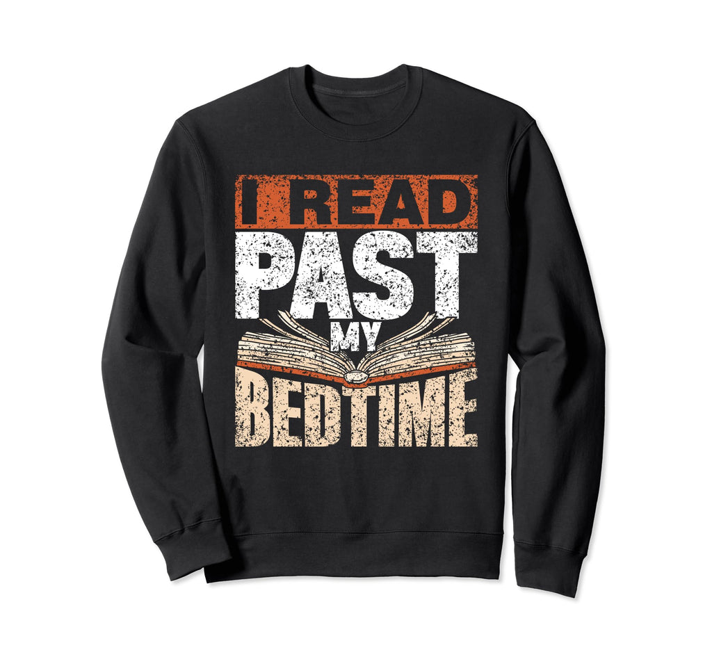 I Read Past My Bedtime Readers Book Sweatshirt - Graphic Print Unisex - T-Shirt, Sweatshirt, Hoodie