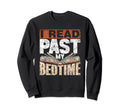I Read Past My Bedtime Readers Book Sweatshirt - Graphic Print Unisex - T-Shirt, Sweatshirt, Hoodie
