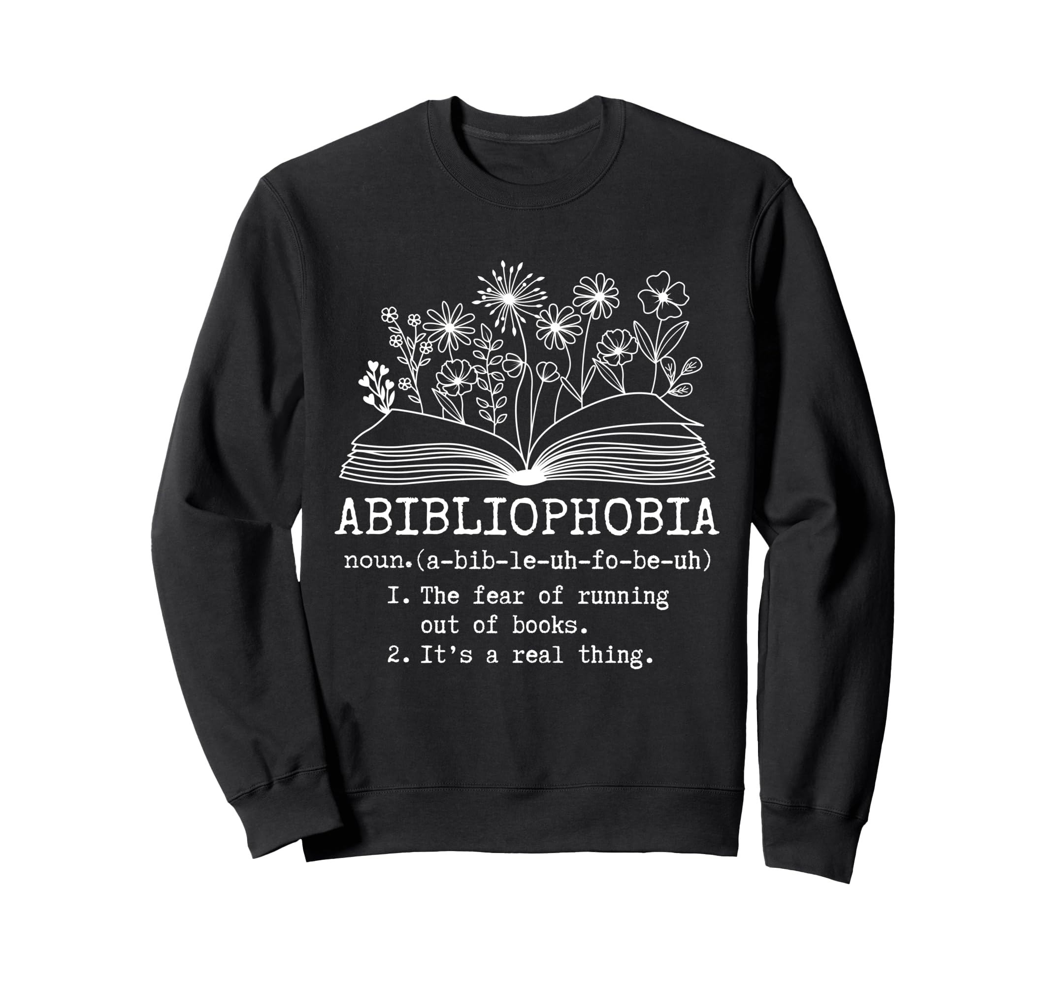 Abibliophobia Definition Reading Sweatshirt - Graphic Print for Adults - T-Shirt, Sweatshirt, Hoodie