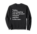 Motivational Sayings Minfulness Mental Sweatshirt - Unique Graphic Unisex - T-Shirt, Sweatshirt, Hoodie