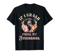 If I Crash Pause My Audiobook Dark T-Shirt - Unique Graphic for Adults - T-Shirt, Sweatshirt, Hoodie