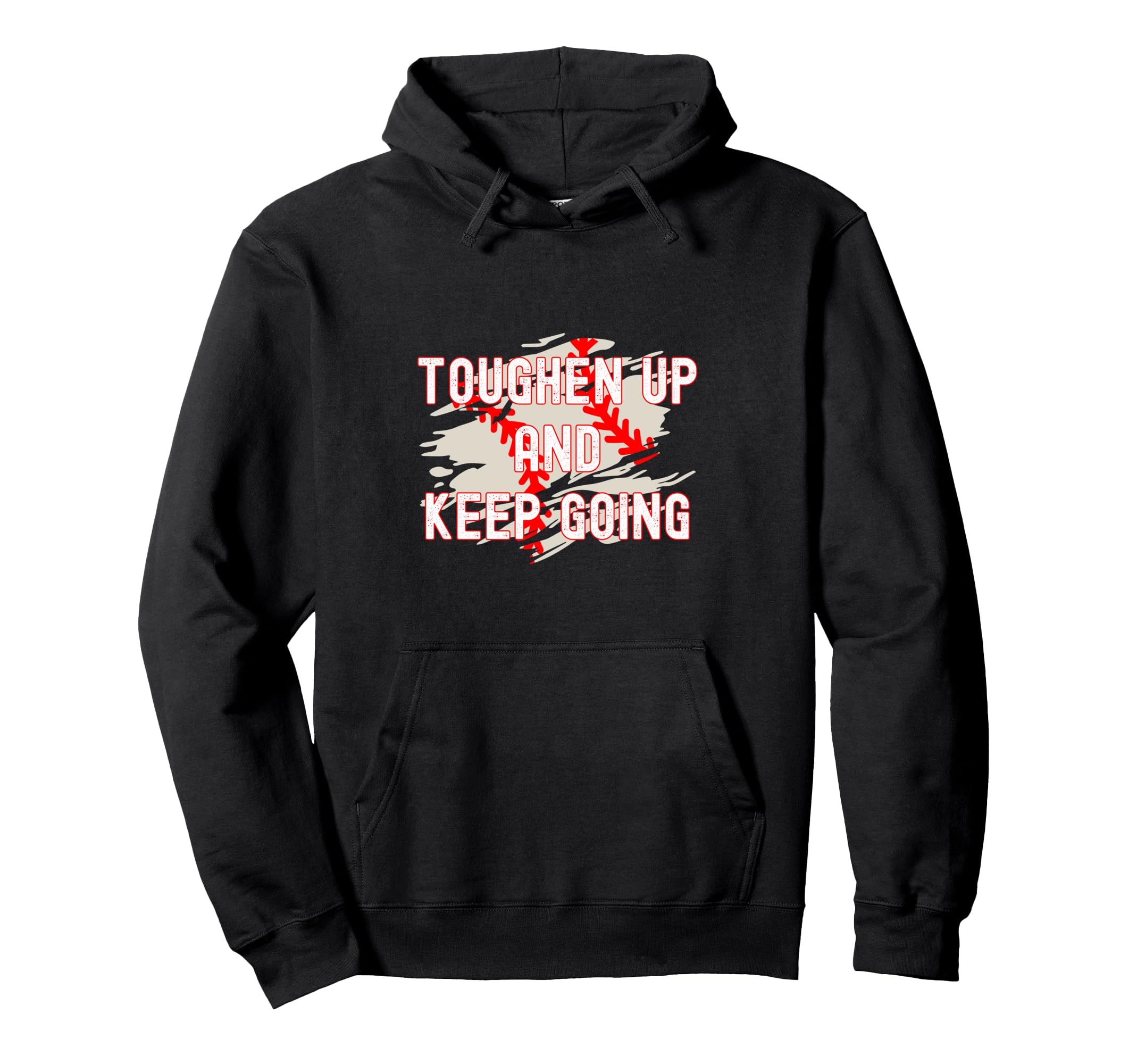 Toughen Up Keep Going Funny Sports Rough Hoodie - Aesthetic Graphic Unisex - T-Shirt, Sweatshirt, Hoodie