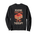 Reading Thrillers Is My Therapy Sweatshirt - Minimalist Print for Adults - T-Shirt, Sweatshirt, Hoodie