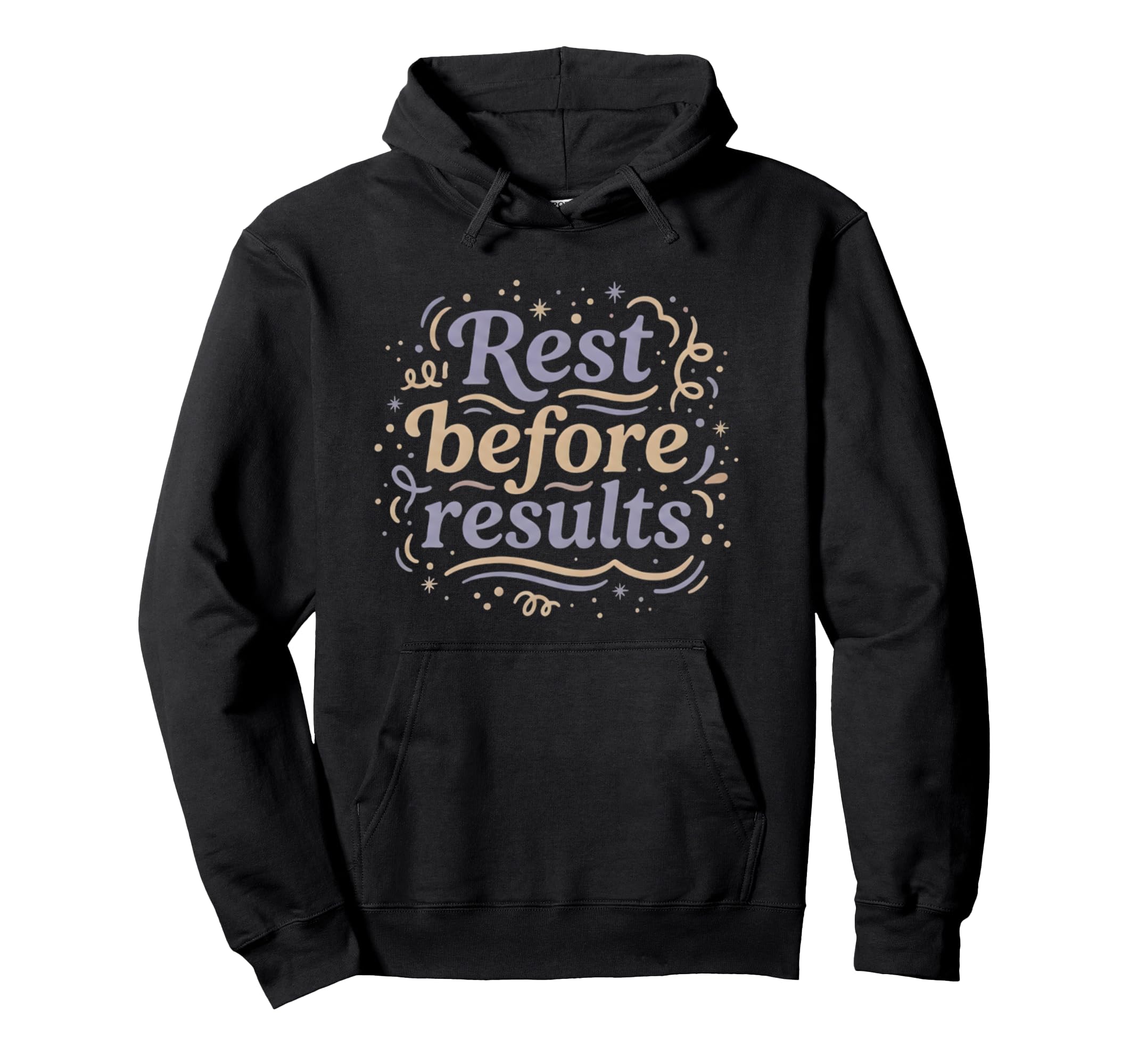 Rest Before Results Self Care Hoodie - Unique Graphic Men Women - T-Shirt, Sweatshirt, Hoodie
