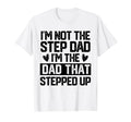 Step Up Dad Father Worlds Best T-Shirt - Custom Art Print Men Women - T-Shirt, Sweatshirt, Hoodie