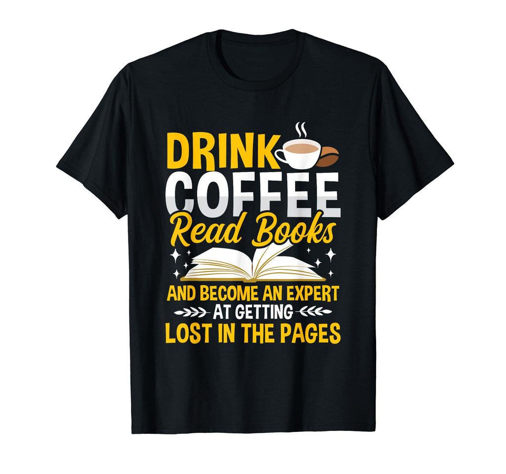 Drink Coffee Read Books Be Happy T-Shirt - Minimalist Print for Adults - T-Shirt, Sweatshirt, Hoodie