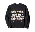 Happy New Me Year Funny Self Love Sweatshirt - Trendy Graphic Men Women - T-Shirt, Sweatshirt, Hoodie