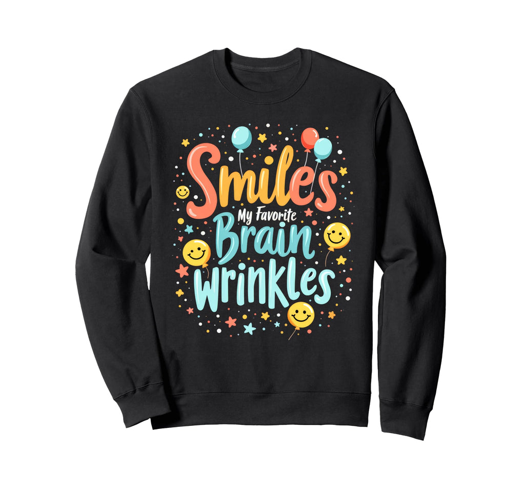 Smiles My Favorite Brain Wrinkles Sweatshirt - Custom Art Print Unisex - T-Shirt, Sweatshirt, Hoodie