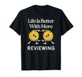 Life Is Better More Books Reading T-Shirt - Streetwear Style Unisex - T-Shirt, Sweatshirt, Hoodie