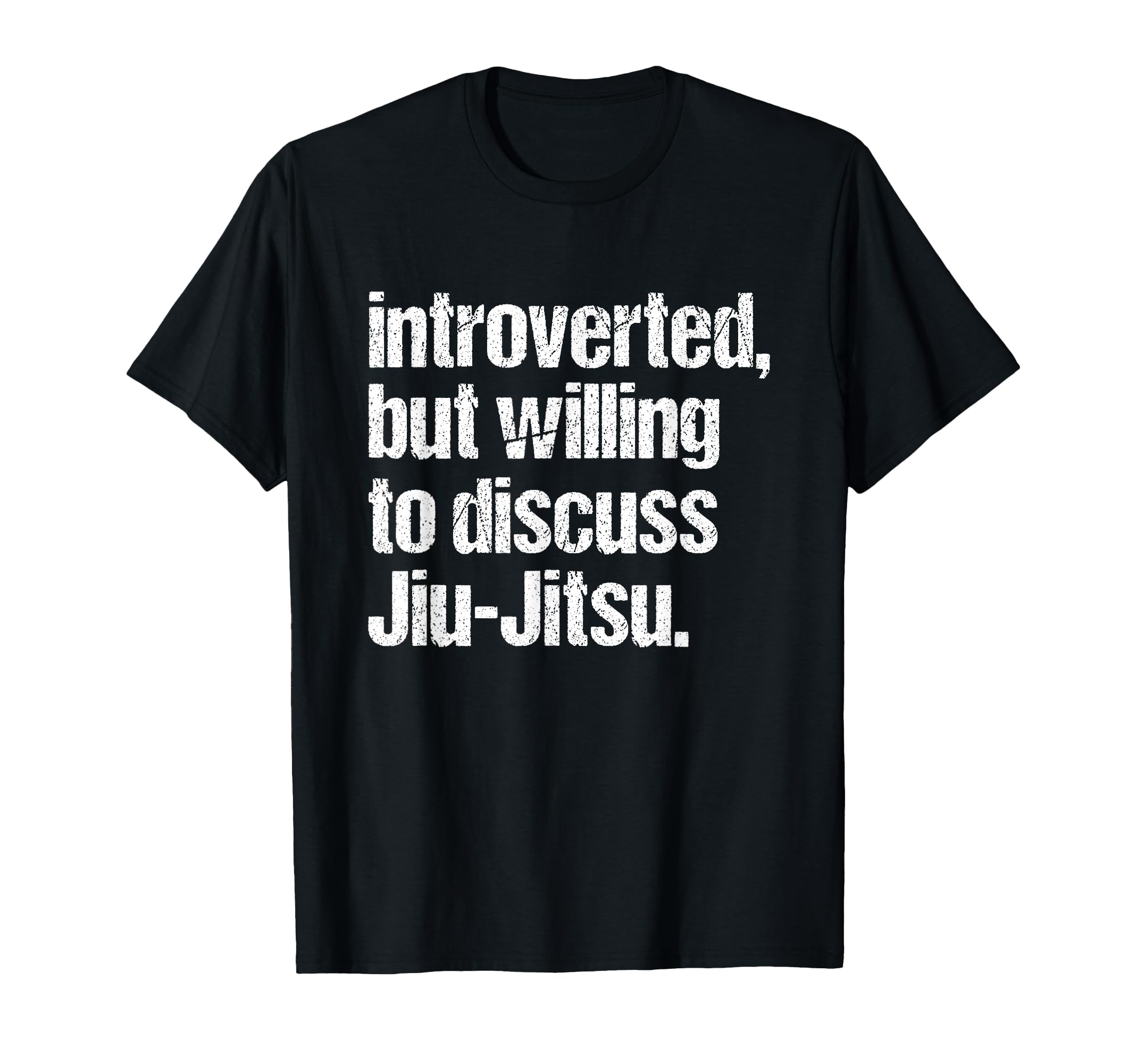 Introverted But Willing To Discuss Jiu T-Shirt - Trendy Graphic Men Women - T-Shirt, Sweatshirt, Hoodie