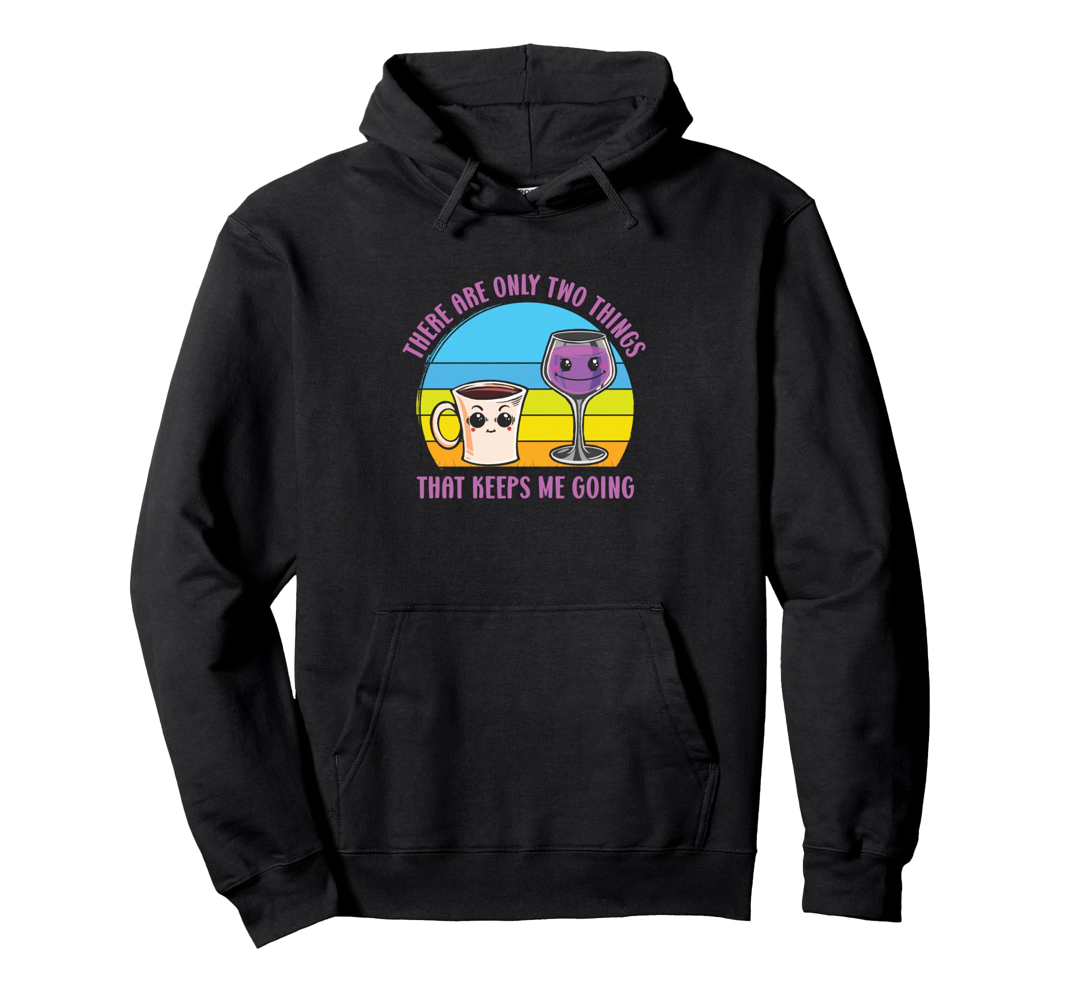 There Are Only Two Things That Keeps Hoodie - Novelty Apparel for Adults - T-Shirt, Sweatshirt, Hoodie