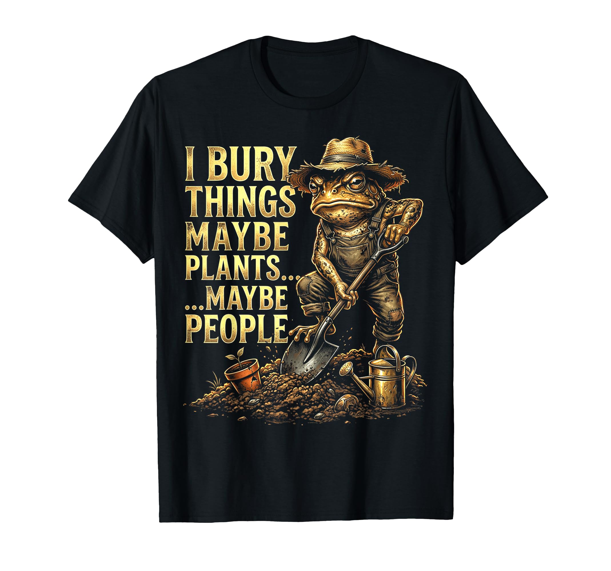 Funny Toad Gardener I Bury Things T-Shirt - Streetwear Style for Adults - T-Shirt, Sweatshirt, Hoodie