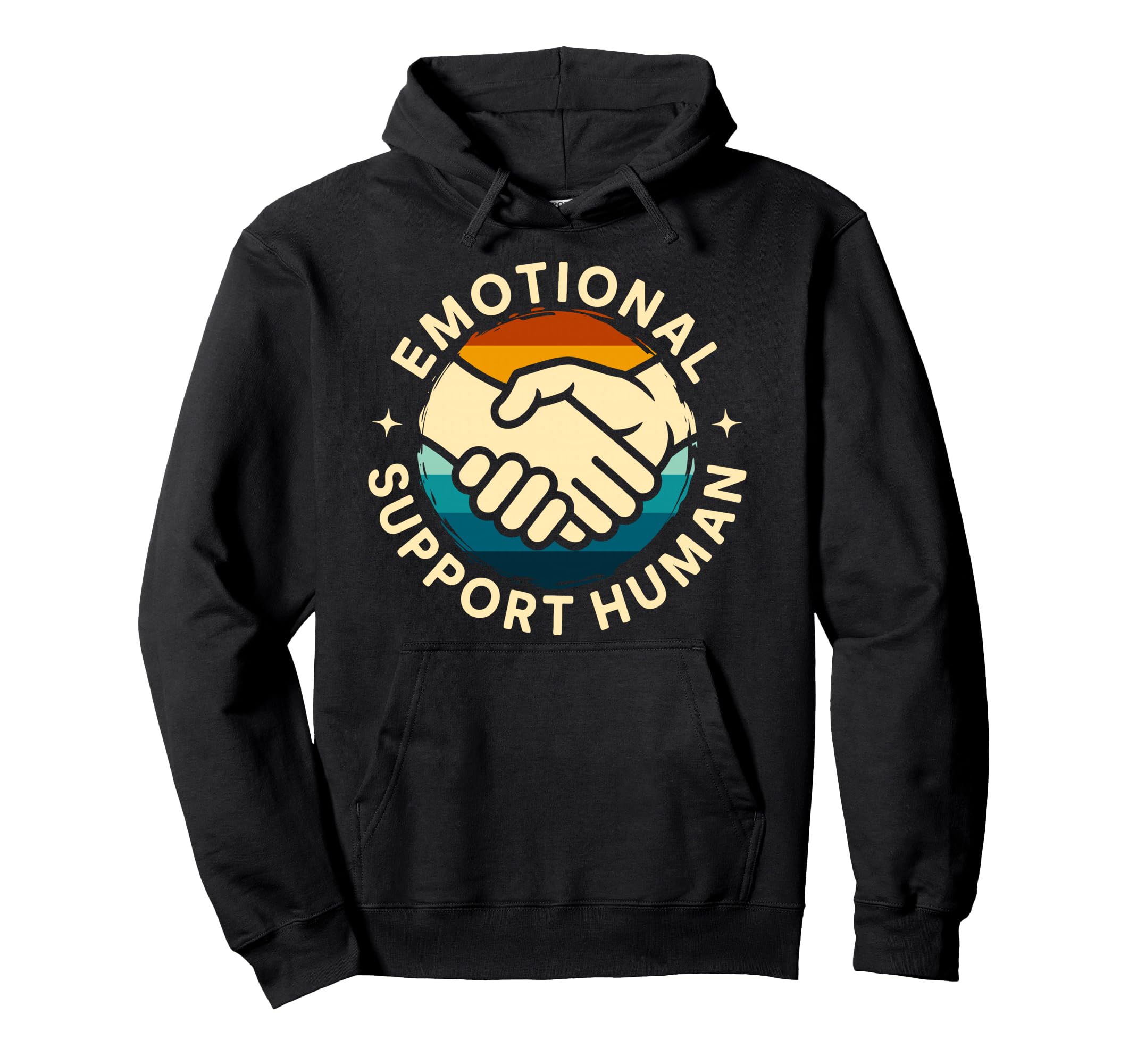 Emotional Support Human Mental Health Hoodie - Casual Everyday Wear Unisex - T-Shirt, Sweatshirt, Hoodie