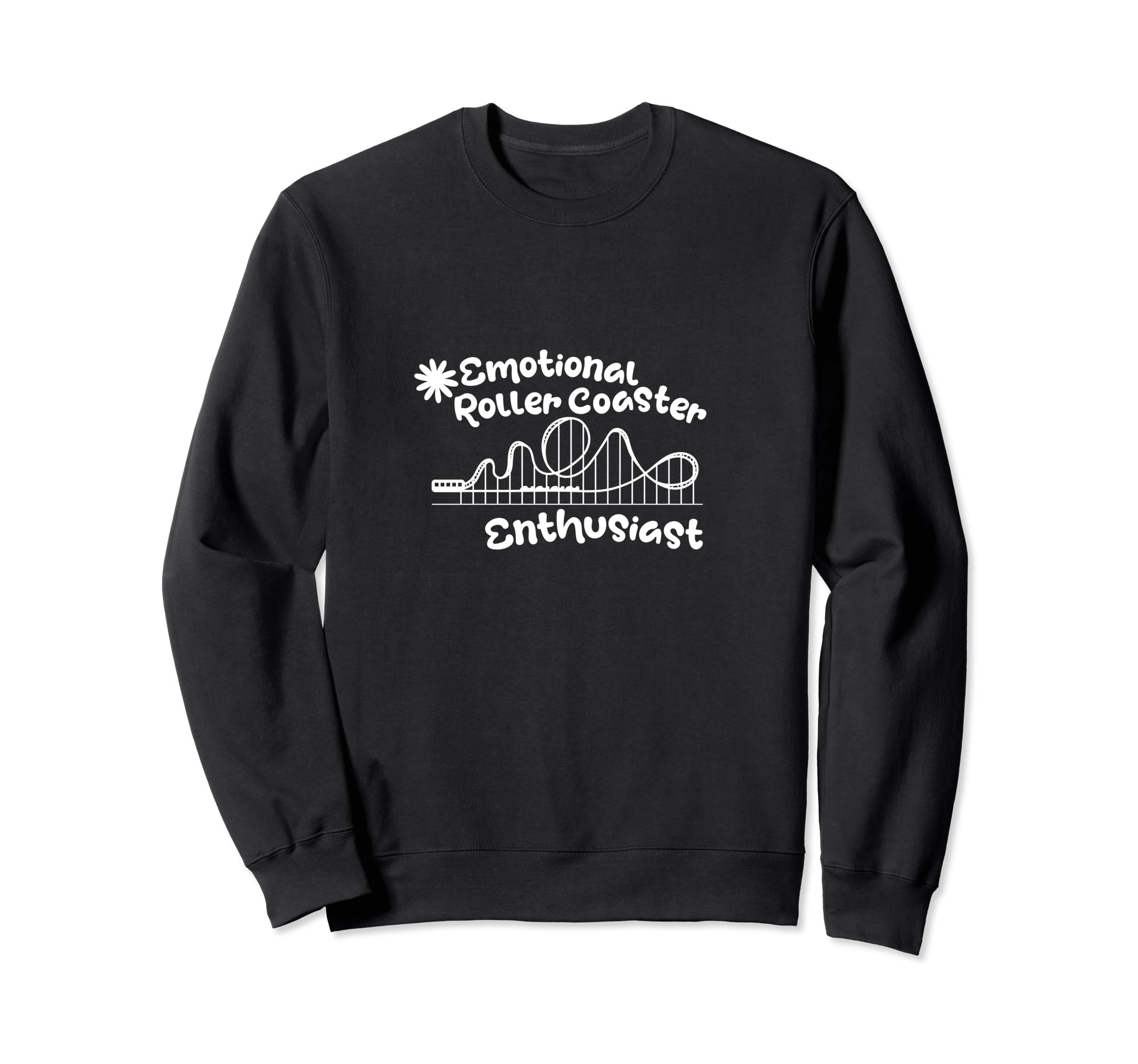 Emotional Roller Coaster Enthusiast Sweatshirt - Streetwear Style Unisex - T-Shirt, Sweatshirt, Hoodie