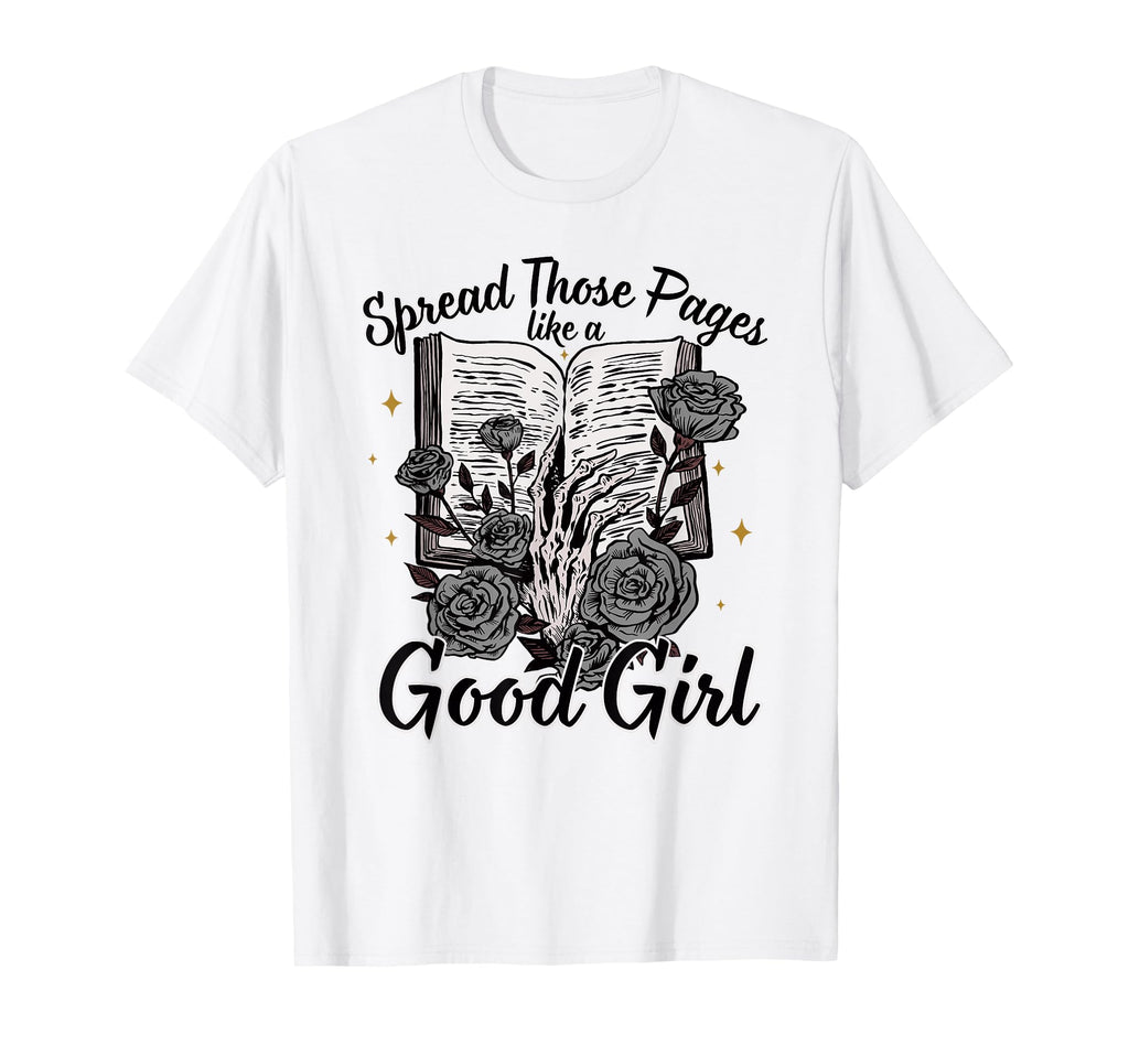 Spread Those Pages Like Good Dark T-Shirt - Graphic Print Men Women - T-Shirt, Sweatshirt, Hoodie