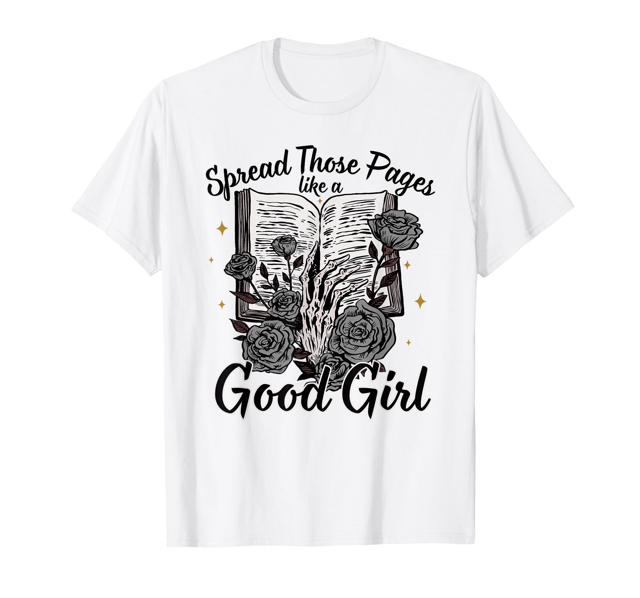 Spread Those Pages Like Good Dark T-Shirt - Graphic Print Men Women - T-Shirt, Sweatshirt, Hoodie