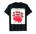 My Brain Has Too Many Tabs Adhd T-Shirt - Streetwear Style for Adults - T-Shirt, Sweatshirt, Hoodie