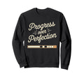 Progress Over Perfection Mental Sweatshirt - Fun Novelty Design for Adults - T-Shirt, Sweatshirt, Hoodie