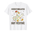 Funny Goose Overstimulated But T-Shirt - Minimalist Print for Adults - T-Shirt, Sweatshirt, Hoodie