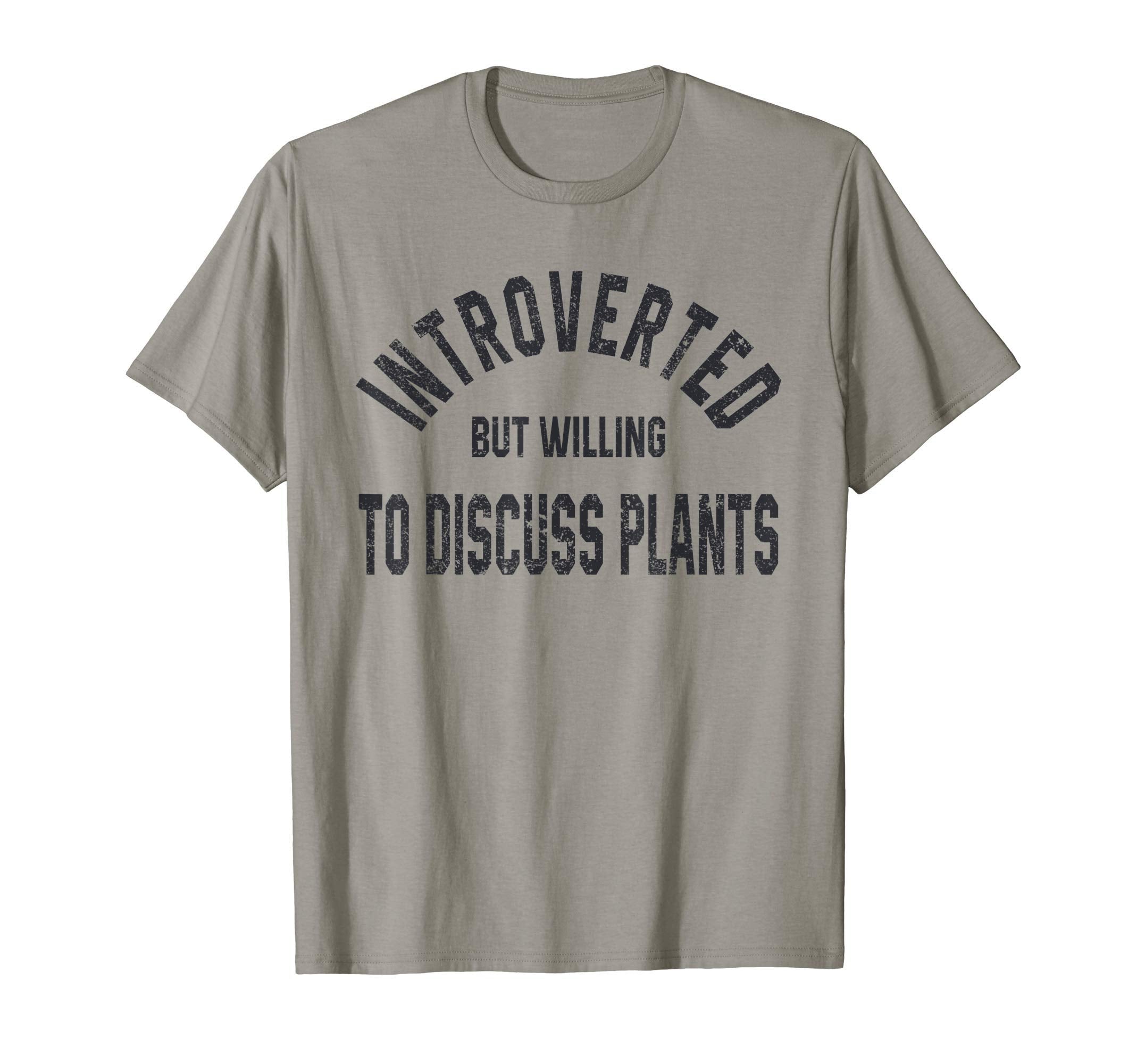 Funny Gardening Introverted T-Shirt - Casual Everyday Wear Men Women - T-Shirt, Sweatshirt, Hoodie