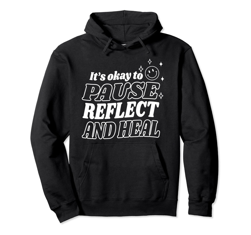 Pause Reflect And Heal Depression Hoodie - Minimalist Print for Adults - T-Shirt, Sweatshirt, Hoodie