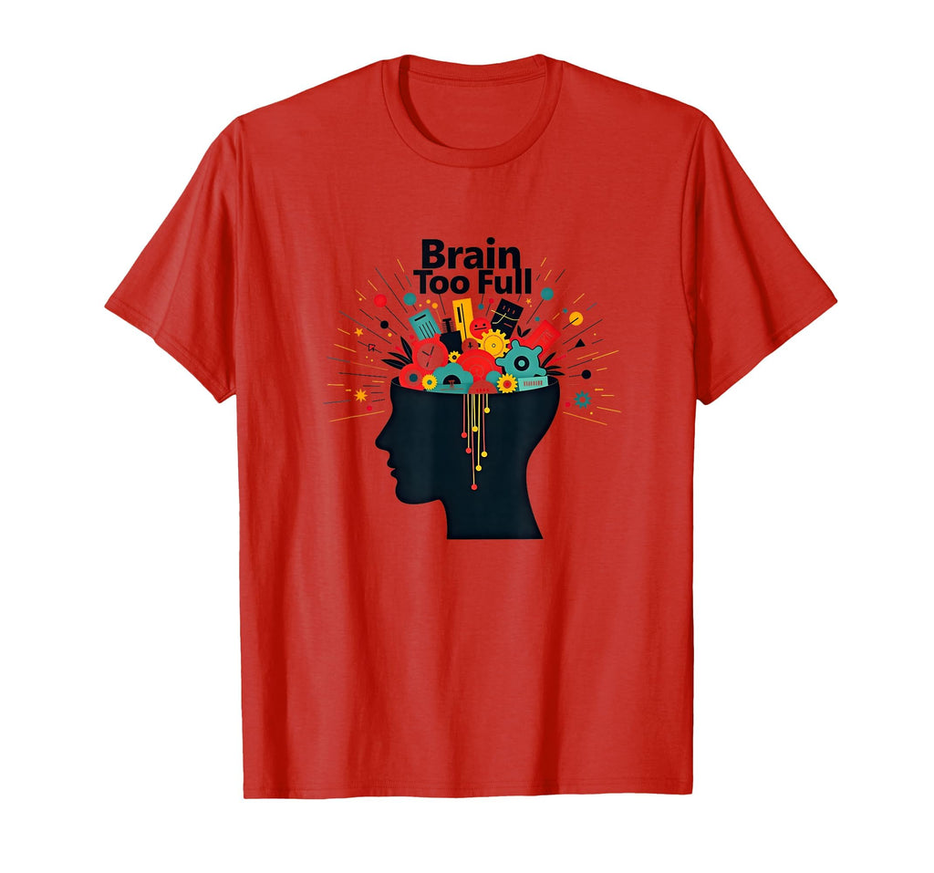 Im Overstimulated Brain Too Full Art Red T-Shirt - Minimalist Print Unisex - T-Shirt, Sweatshirt, Hoodie