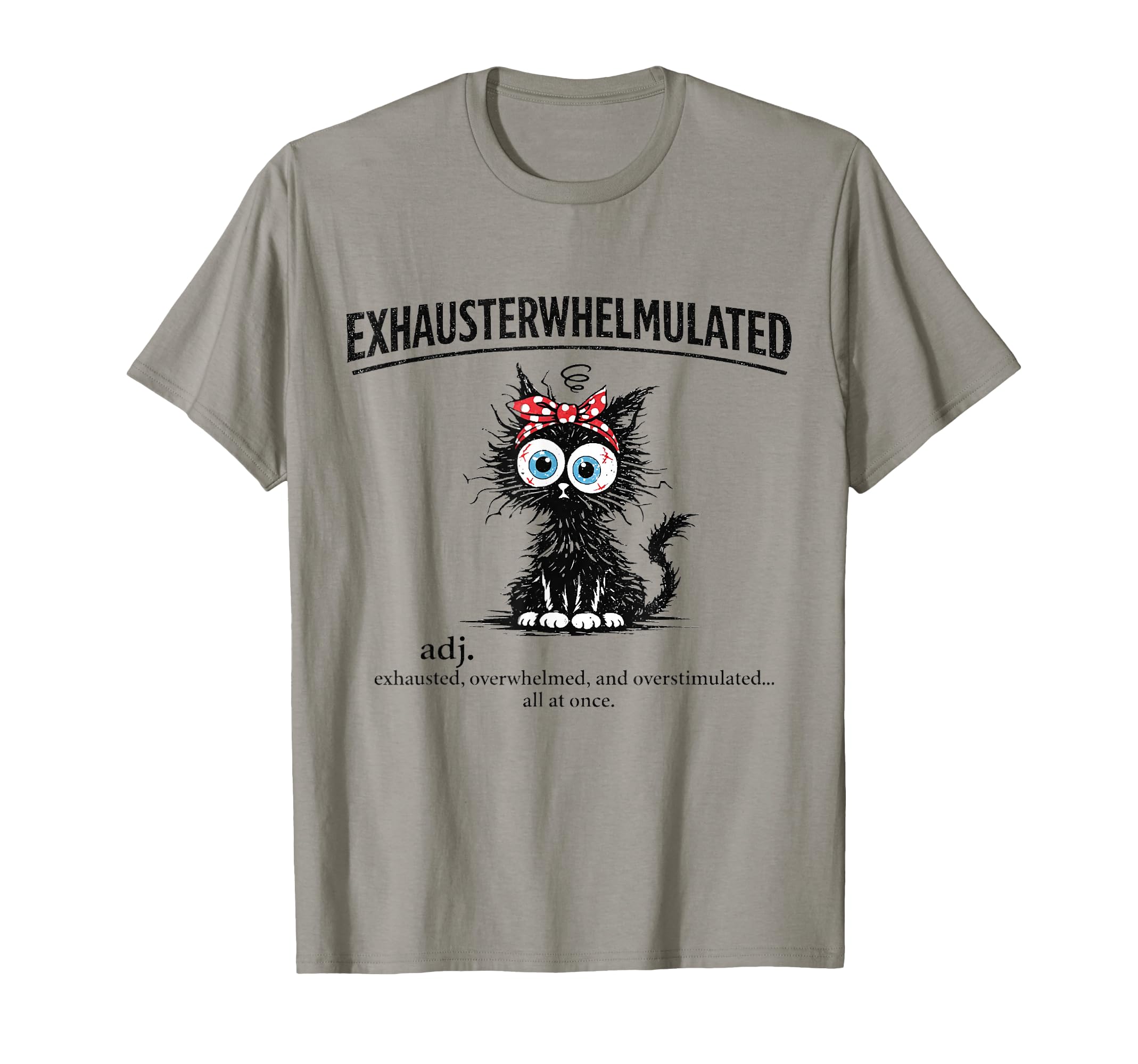 Exhausterwhelmulated Exhausted T-Shirt - Casual Everyday Wear Men Women - T-Shirt, Sweatshirt, Hoodie