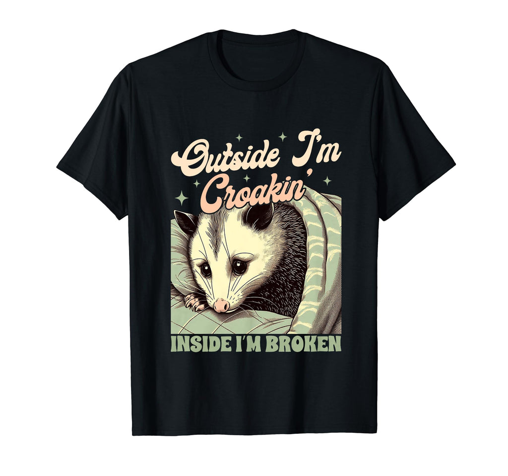 Anxiety Opossum Outside Im Croakin T-Shirt - Novelty Apparel Men Women - T-Shirt, Sweatshirt, Hoodie