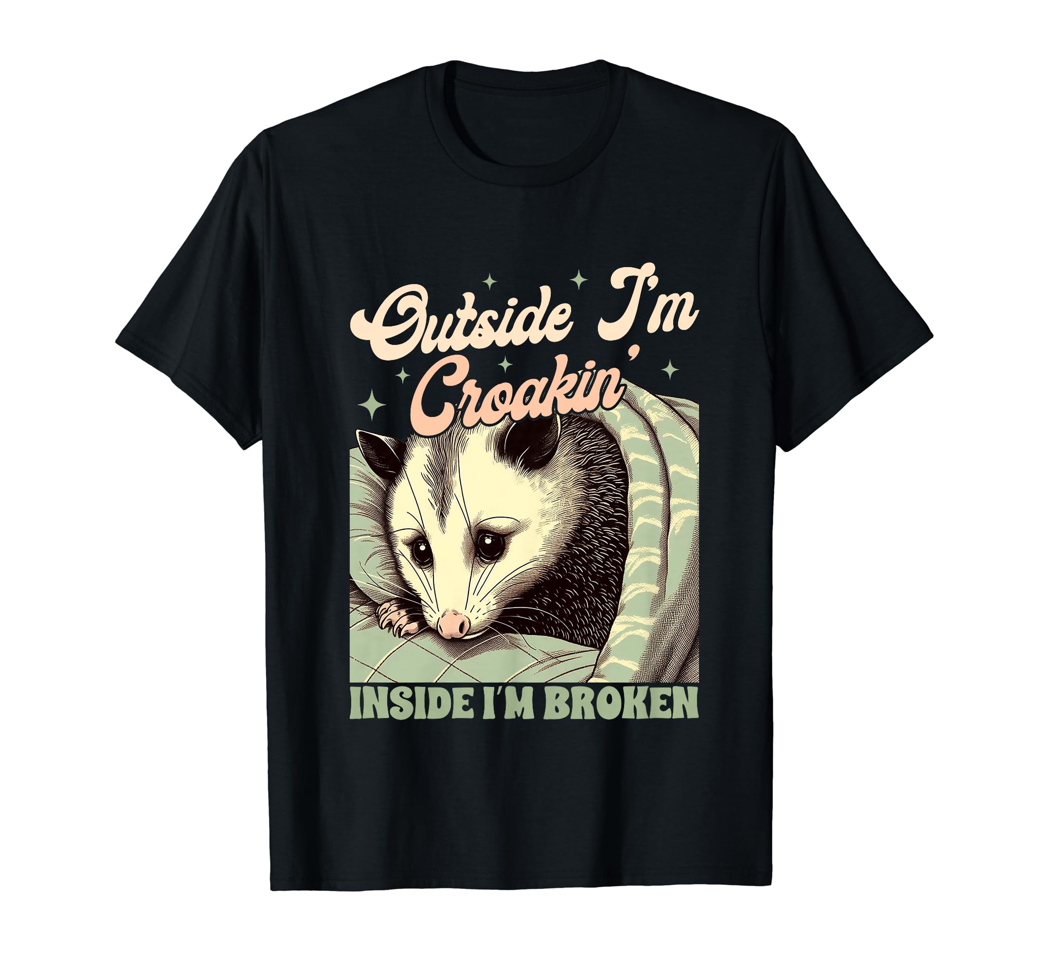Anxiety Opossum Outside Im Croakin T-Shirt - Novelty Apparel Men Women - T-Shirt, Sweatshirt, Hoodie