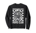 Overstimulated Moms Club Skeleton Sweatshirt - Unique Graphic Men Women - T-Shirt, Sweatshirt, Hoodie