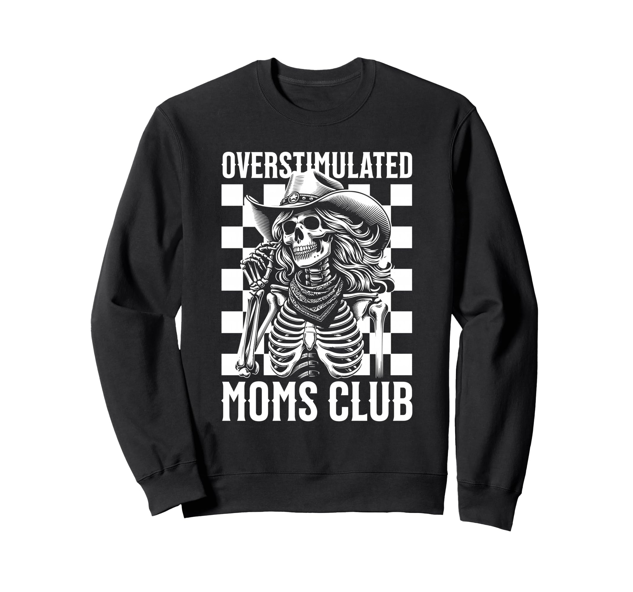 Overstimulated Moms Club Skeleton Sweatshirt - Unique Graphic Men Women - T-Shirt, Sweatshirt, Hoodie